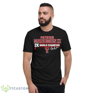 Texas Tech Patrick Mahomes II 2X World Champion Shirt - Short Sleeve T-Shirt