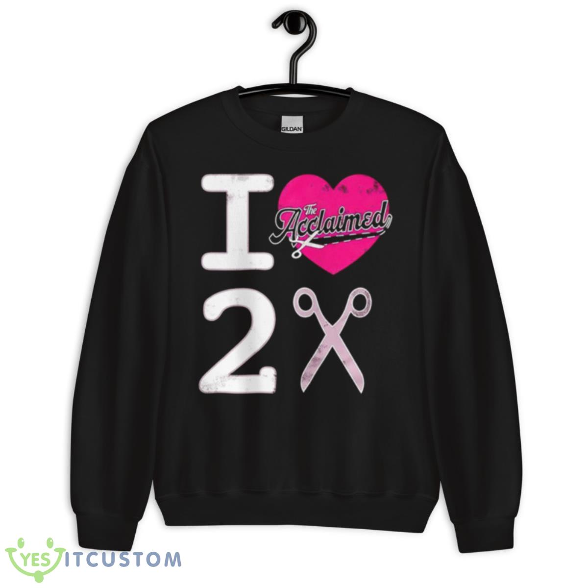 The Acclaimed I Heart To Scissor Shirt 3 The Acclaimed I Heart To Scissor Shirt - Unisex Crewneck Sweatshirt