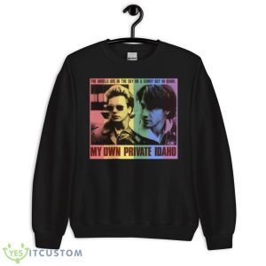 The Angels My Own Private Idaho Shirt - Unisex Crewneck Sweatshirt