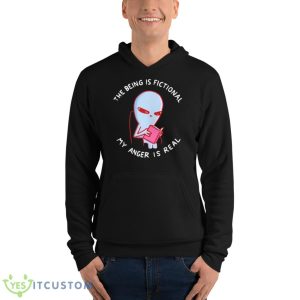 The Being Is Fictional My Anger Is Real Shirt 9 The Being Is Fictional My Anger Is Real Shirt - Unisex Fleece Pullover Hoodie