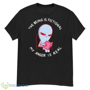 The Being Is Fictional My Anger Is Real Shirt - G500 Men’s Classic T-Shirt