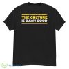The Culture Is Damn Good Washington Football Shirt - G500 Men’s Classic T-Shirt