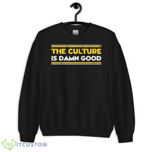 The Culture Is Damn Good Washington Football Shirt - Unisex Crewneck Sweatshirt