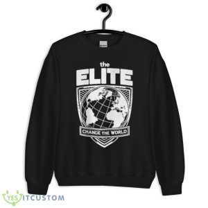 The Elite Change The World Shirt 8 The Elite Change The World Shirt - Unisex Crewneck Sweatshirt