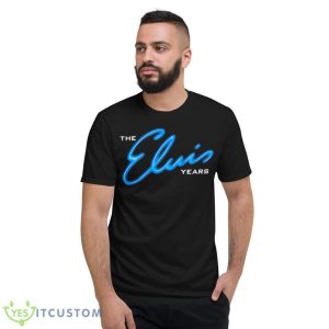 The Elvis Years Shirt - Short Sleeve T-Shirt