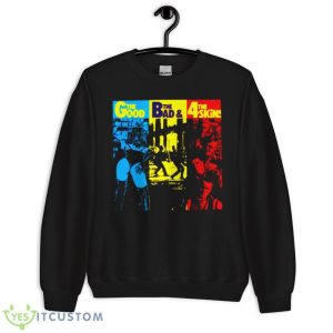 The Good The Bad & The 4 Skins Shirt - Unisex Crewneck Sweatshirt