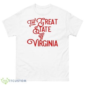 The Great State And Virginia 2023 Shirt - 500 Men’s Classic Tee Gildan