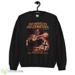 The House By The Cemetery Lucio Fulci Italian Shirt - Unisex Crewneck Sweatshirt