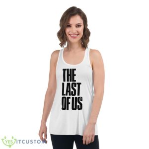 The Last Of Us Gift For Fan Shirt - Women's Flowy Racerback Tank