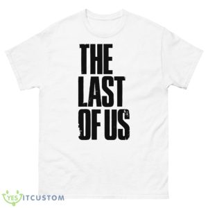 The Last Of Us Gift For Fan Shirt - 500 Men’s Classic Tee Gildan