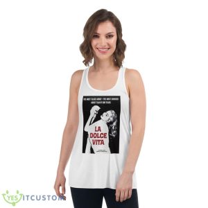 The Most Talked Abount Movie La Dolce Vita Shirt - Women's Flowy Racerback Tank