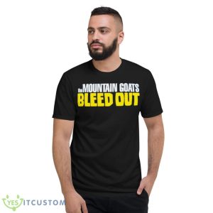 The Mountain Goats Bleed OuShirt - Short Sleeve T-Shirt