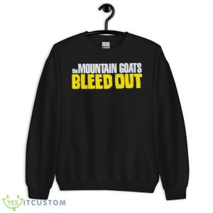 The Mountain Goats Bleed OuShirt - Unisex Crewneck Sweatshirt