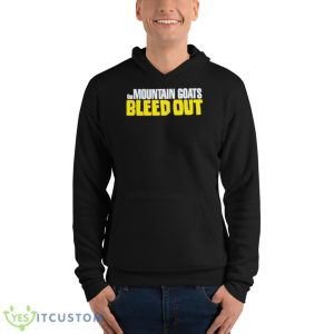The Mountain Goats Bleed OuShirt - Unisex Fleece Pullover Hoodie