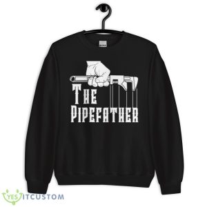 The Pipefather Plumber Gift For Father’s Day Shirt - Unisex Crewneck Sweatshirt