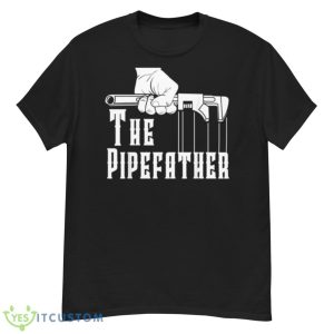The Pipefather Plumber Gift For Father’s Day Shirt - G500 Men’s Classic T-Shirt