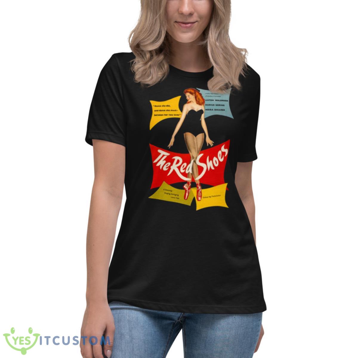 The Red Shoes Movie Quote Shirt 6 The Red Shoes Movie Quote Shirt - Women's Relaxed Short Sleeve Jersey Tee