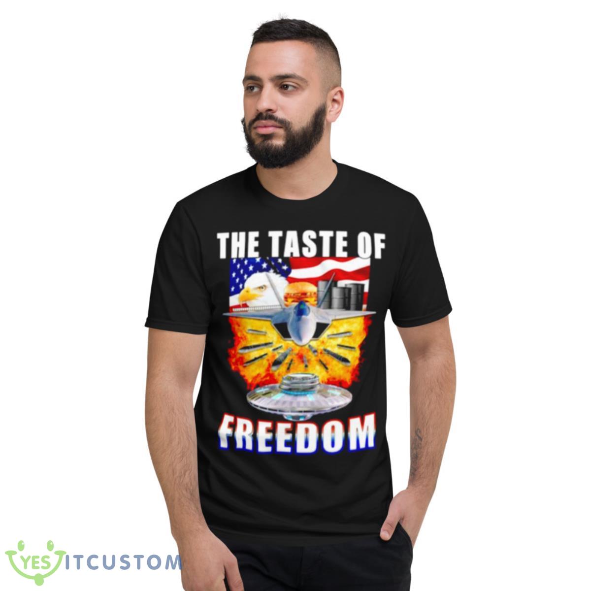 The Taste Of Freedom Shirt 2 The Taste Of Freedom Shirt - Short Sleeve T-Shirt