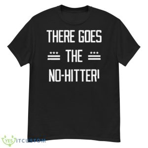 There Goes The No Hitter Washington Baseball Shirt - G500 Men’s Classic T-Shirt