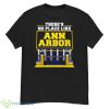 There’s No Place Like Ann Arbor Michigan Stadium Shirt - G500 Men’s Classic T-Shirt