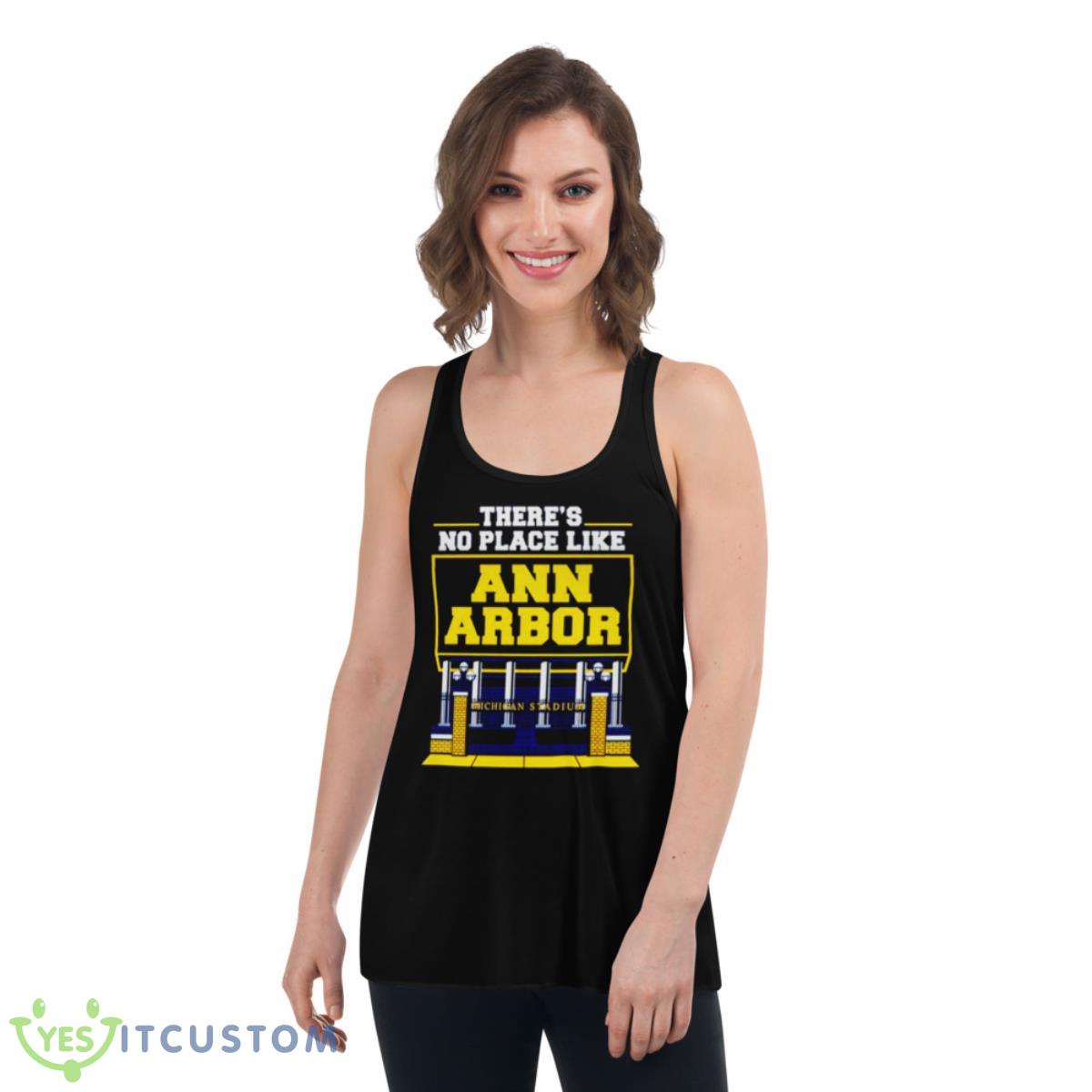 There’s No Place Like Ann Arbor Michigan Stadium Shirt 5 There’s No Place Like Ann Arbor Michigan Stadium Shirt - Women's Flowy Racerback Tank
