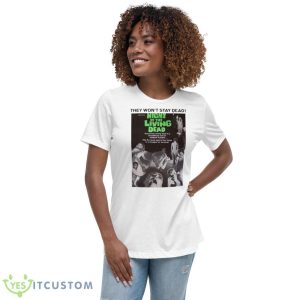 They Won’t Stay Dead Night Of The Living Dead Shirt 9 They Won’t Stay Dead Night Of The Living Dead Shirt - Women's Relaxed Short Sleeve Jersey Tee