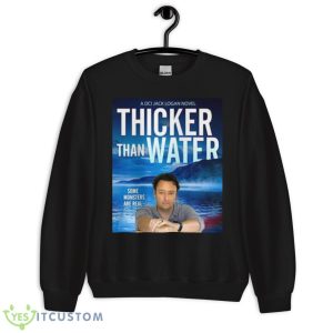 Thicker Than Water Jd Kirk Shirt 8 Thicker Than Water Jd Kirk Shirt - Unisex Crewneck Sweatshirt