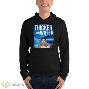 Thicker Than Water Jd Kirk Shirt 9 Thicker Than Water Jd Kirk Shirt - Unisex Fleece Pullover Hoodie