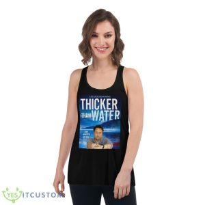 Thicker Than Water Jd Kirk Shirt 10 Thicker Than Water Jd Kirk Shirt - Women's Flowy Racerback Tank