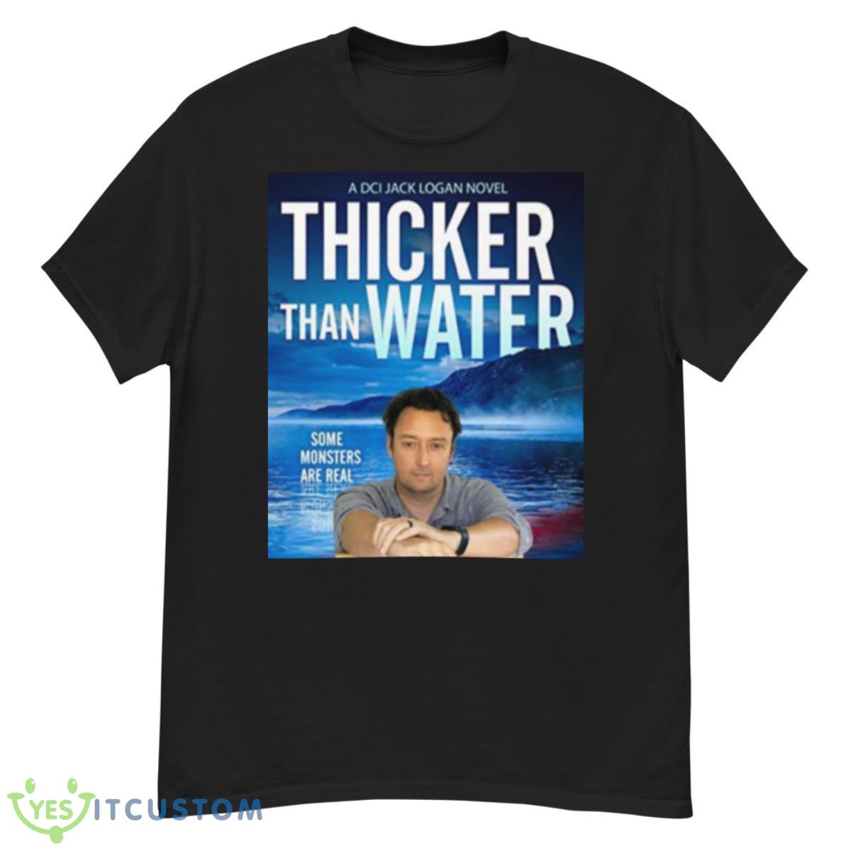 Thicker Than Water Jd Kirk Shirt 12 Thicker Than Water Jd Kirk Shirt - G500 Men’s Classic T-Shirt