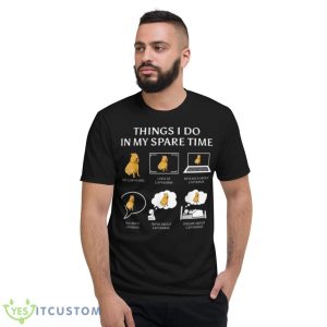 Things I Do In My Spare Time Shirt - Short Sleeve T-Shirt