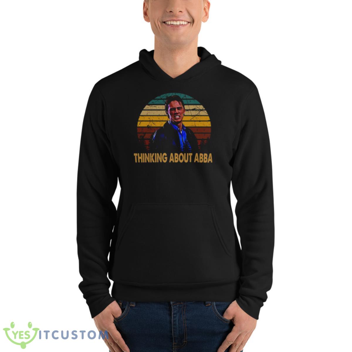 Thinking About Abba Freaks And Geeks Shirt 13 Thinking About Abba Freaks And Geeks Shirt - Unisex Fleece Pullover Hoodie