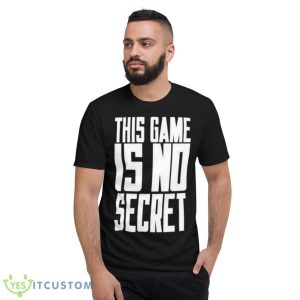This Game Is No SecreShirt - Short Sleeve T-Shirt