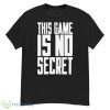 This Game Is No SecreShirt - G500 Men’s Classic T-Shirt