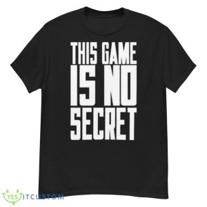 This Game Is No SecreShirt - G500 Men’s Classic T-Shirt