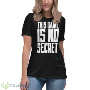 This Game Is No SecreShirt - Women's Relaxed Short Sleeve Jersey Tee