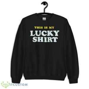 This Is My Lucky Shirt 8 This Is My Lucky Shirt - Unisex Crewneck Sweatshirt