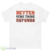 Tiger Pattern Better Send Those Refunds Shirt - 500 Men’s Classic Tee Gildan