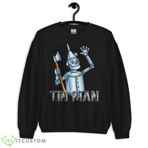 Tin Man From The Wizard Of Oz Shirt - Unisex Crewneck Sweatshirt