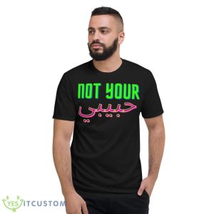 Tnot Your Habibi Tnot Your Habibi Shirt - Short Sleeve T-Shirt