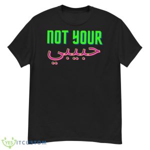 Tnot Your Habibi Tnot Your Habibi Shirt - G500 Men’s Classic T-Shirt