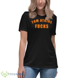 Tom Atkins Fucks Shirt - Women's Relaxed Short Sleeve Jersey Tee