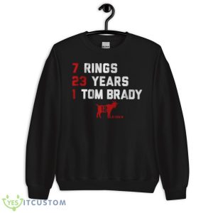 Tom Brady Goat List 2023 7 Rings 23 Years 1 Tom Brady Shirt - Unisex Crewneck Sweatshirt