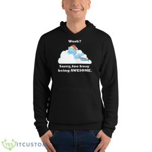 Too Busy Being Awesome My Little Pony Shirt - Unisex Fleece Pullover Hoodie