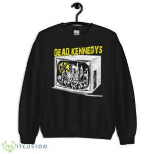Too Drunk To Fuck Dead Kennedys Shirt - Unisex Crewneck Sweatshirt