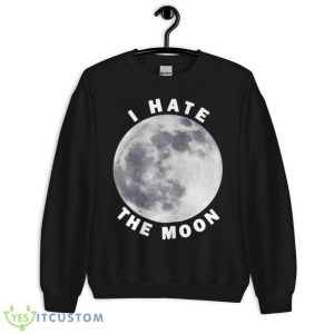 Topatoco I Hate The Moon Shirt - Unisex Crewneck Sweatshirt