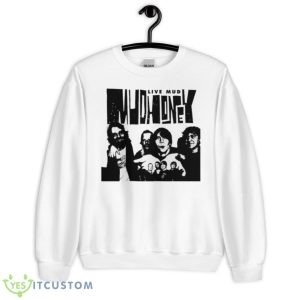 Touch Me I’m Sick Mudhoney Shirt - Unisex Heavy Blend Crewneck Sweatshirt