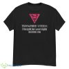 Transgender Veteran I Fought For Your Right To Hate Me Shirt - G500 Men’s Classic T-Shirt