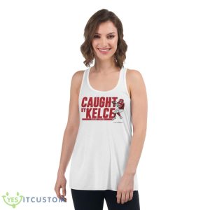 Travis Kelce Caught By Kelce Shirt - Women's Flowy Racerback Tank