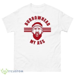 Travis Kelce Kansas City – Burrowhead My Ass Shirt - 500 Men’s Classic Tee Gildan